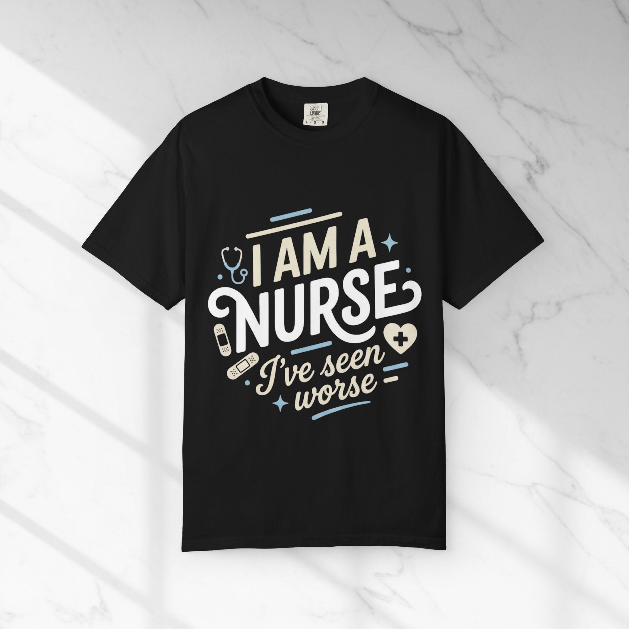 Nurse T-Shirt — "I Am a Nurse, I've Seen Worse" Graphic Tee for Medical Professionals