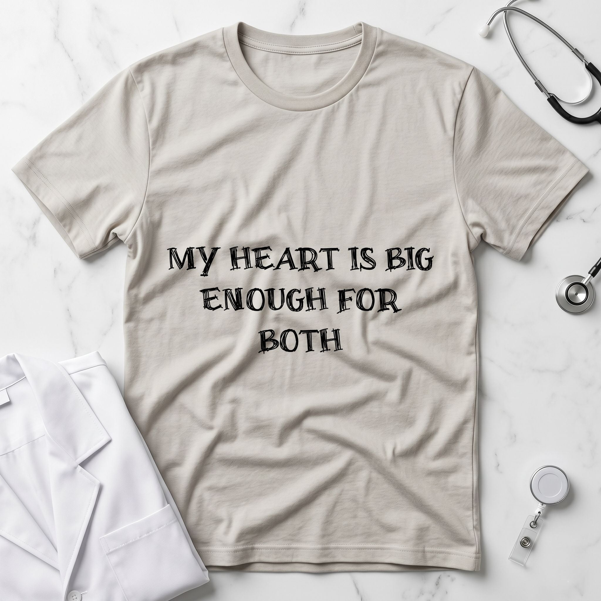 My Heart Is Big Enough For Both Nurse Mom T-Shirt
