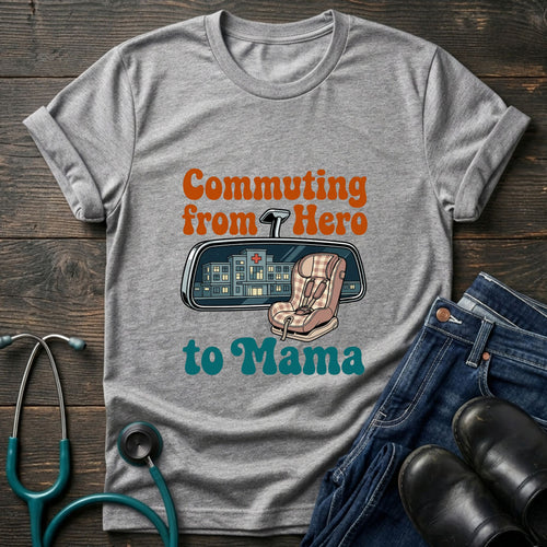 Commuting From Hero to Mama Nurse Mom Tee - Sport Grey / XS | YOUSTOMIZE