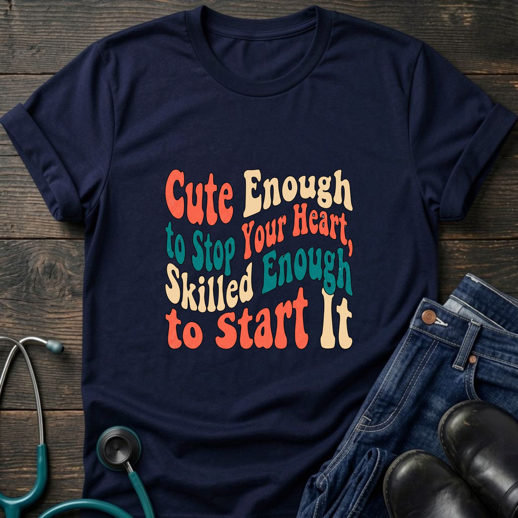 Cute Enough to Stop Your Heart Skilled Enough to Start It Nurse Tee - Dark Heather / XS | YOUSTOMIZE