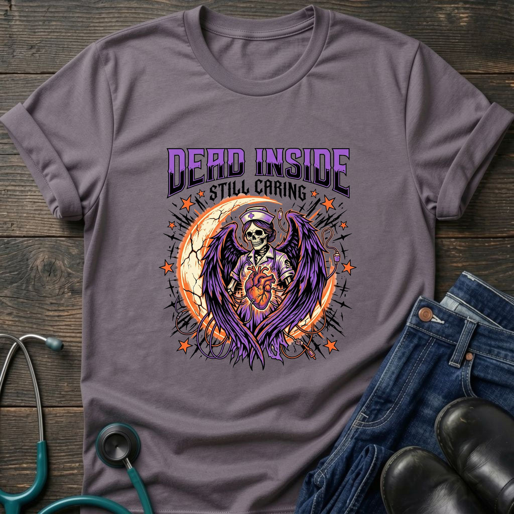 Dead Inside Still Caring Nurse Burnout Healthcare Humor Tee - White / XS | YOUSTOMIZE