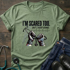 I'm Scared Too But I Keep Going Motivational Nurse Healthcare Tee - White / XS | YOUSTOMIZE