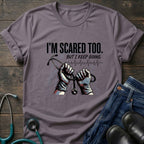 I'm Scared Too But I Keep Going Motivational Nurse Healthcare Tee - White / XS | YOUSTOMIZE