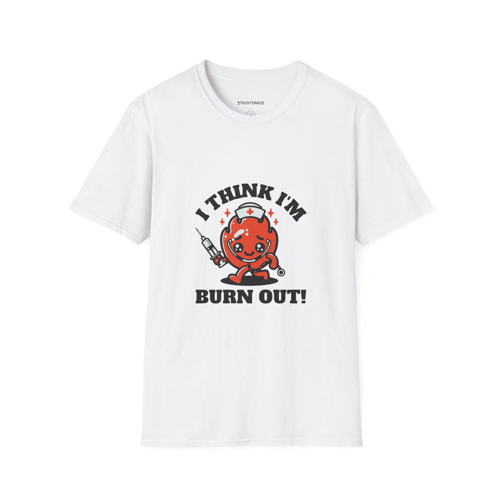 I Think I'm Burnt Out Nurse Burnout Tee - Forest Green / S | YOUSTOMIZE