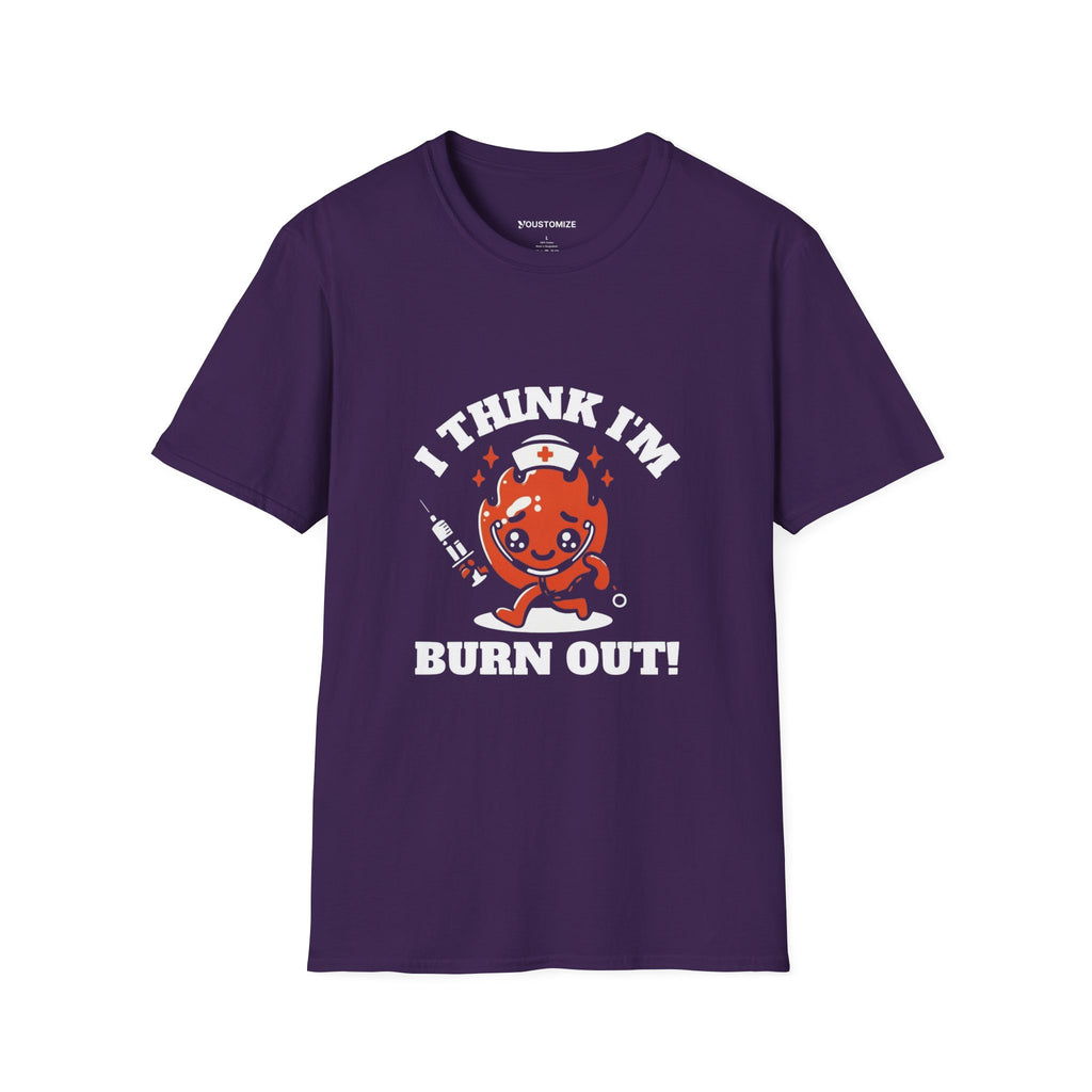I Think I'm Burnt Out Nurse Burnout Tee - Forest Green / S | YOUSTOMIZE