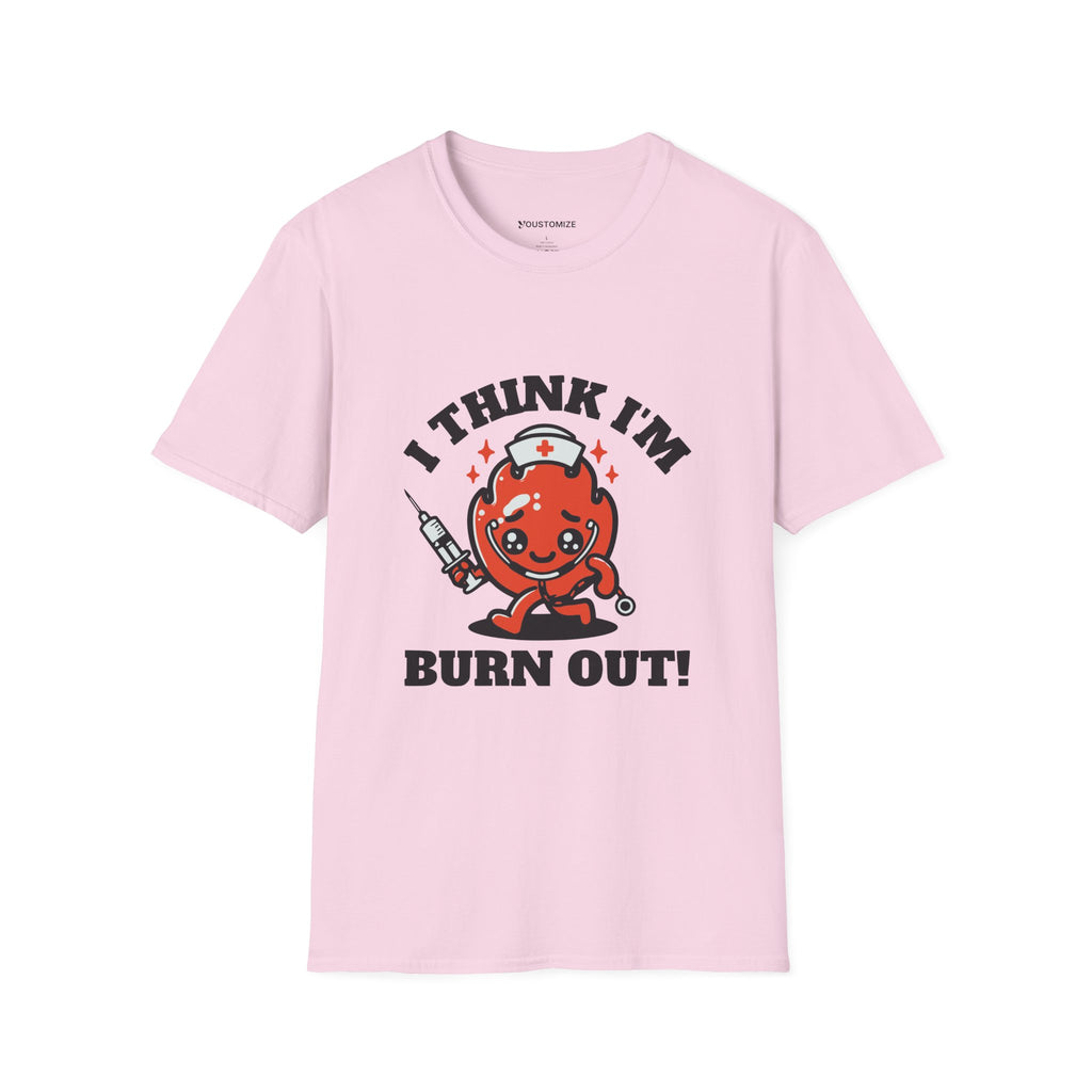 I Think I'm Burnt Out Nurse Burnout Tee - Forest Green / S | YOUSTOMIZE