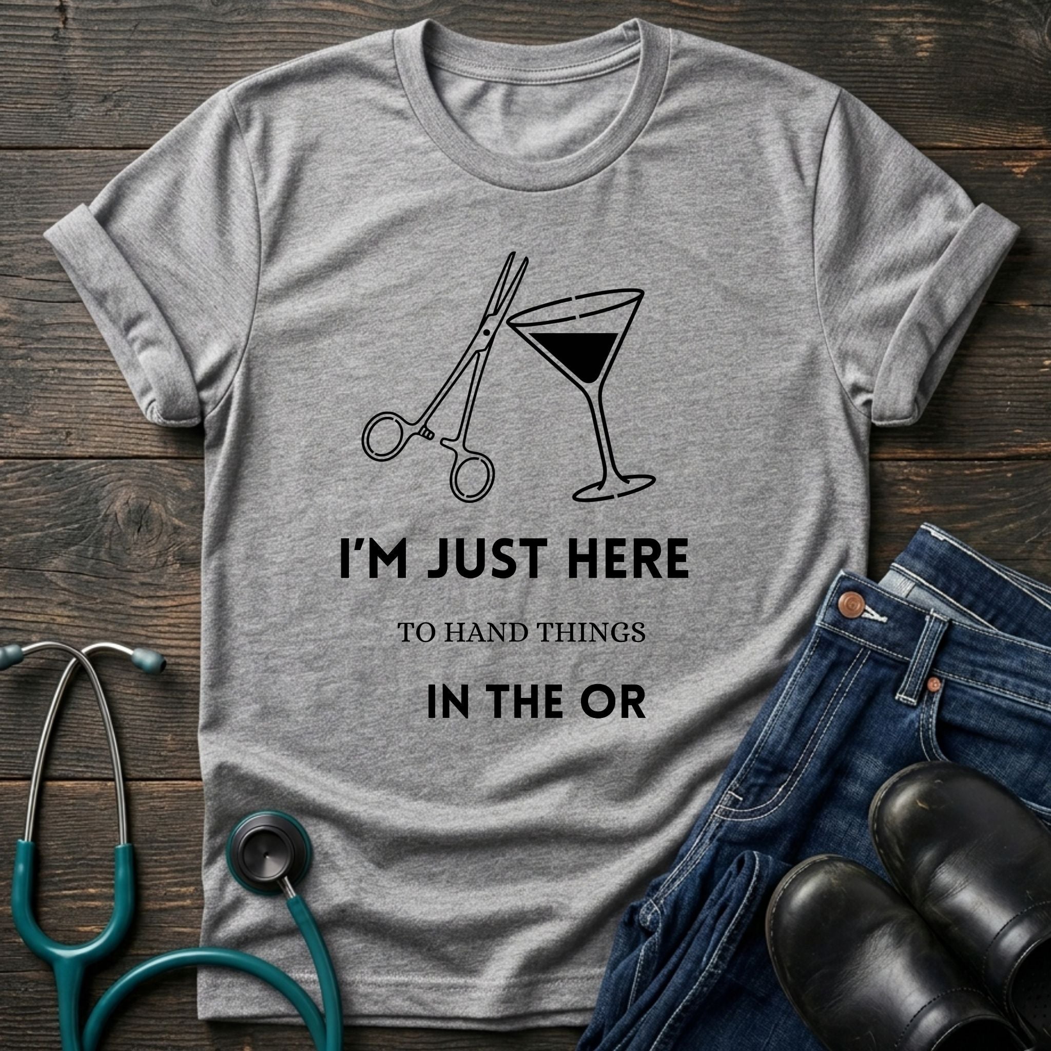 Just Here to Hand Things in the OR Med Surg Nurse Humor Tee - Sport Grey / XS | YOUSTOMIZE