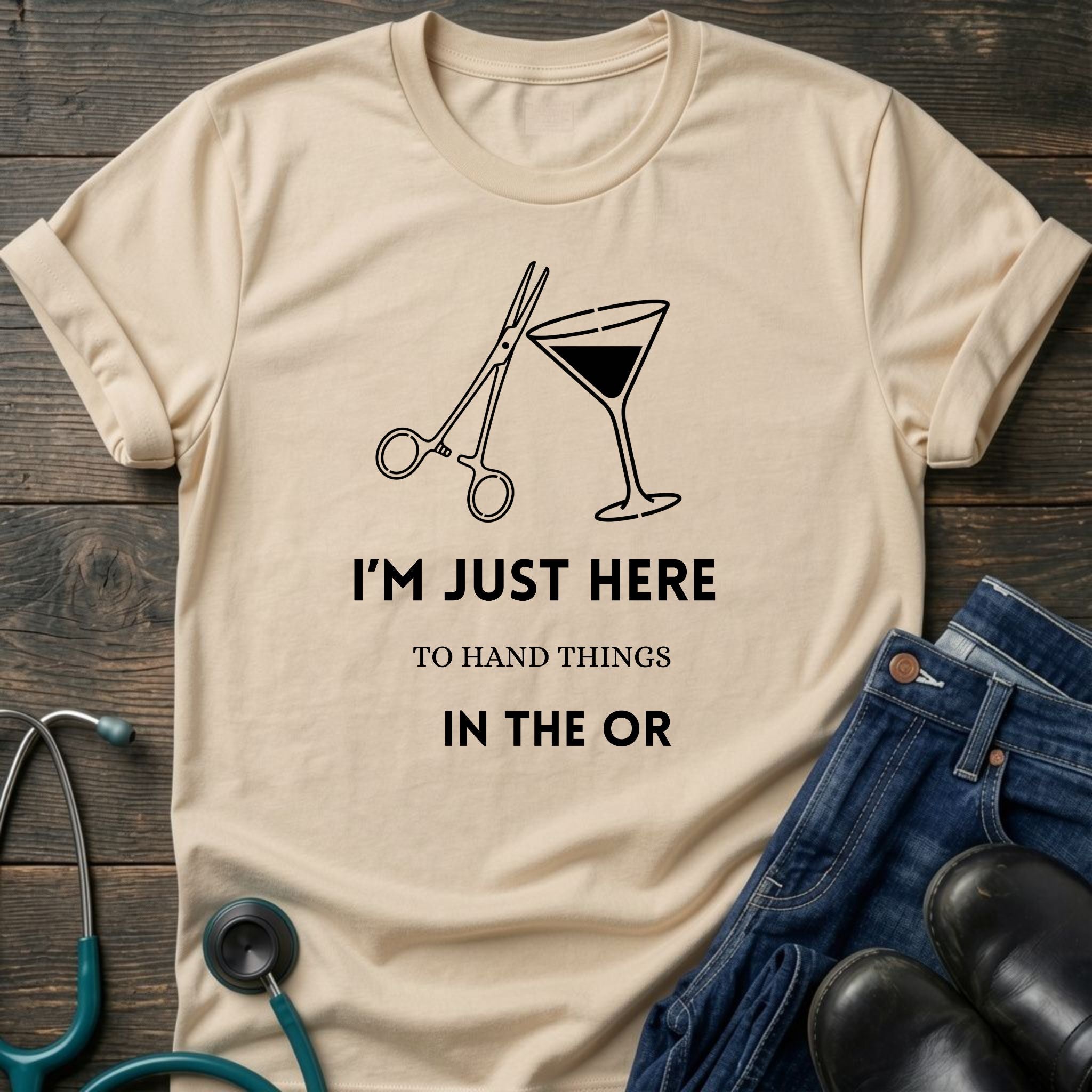 Just Here to Hand Things in the OR Med Surg Nurse Humor Tee - Sport Grey / XS | YOUSTOMIZE