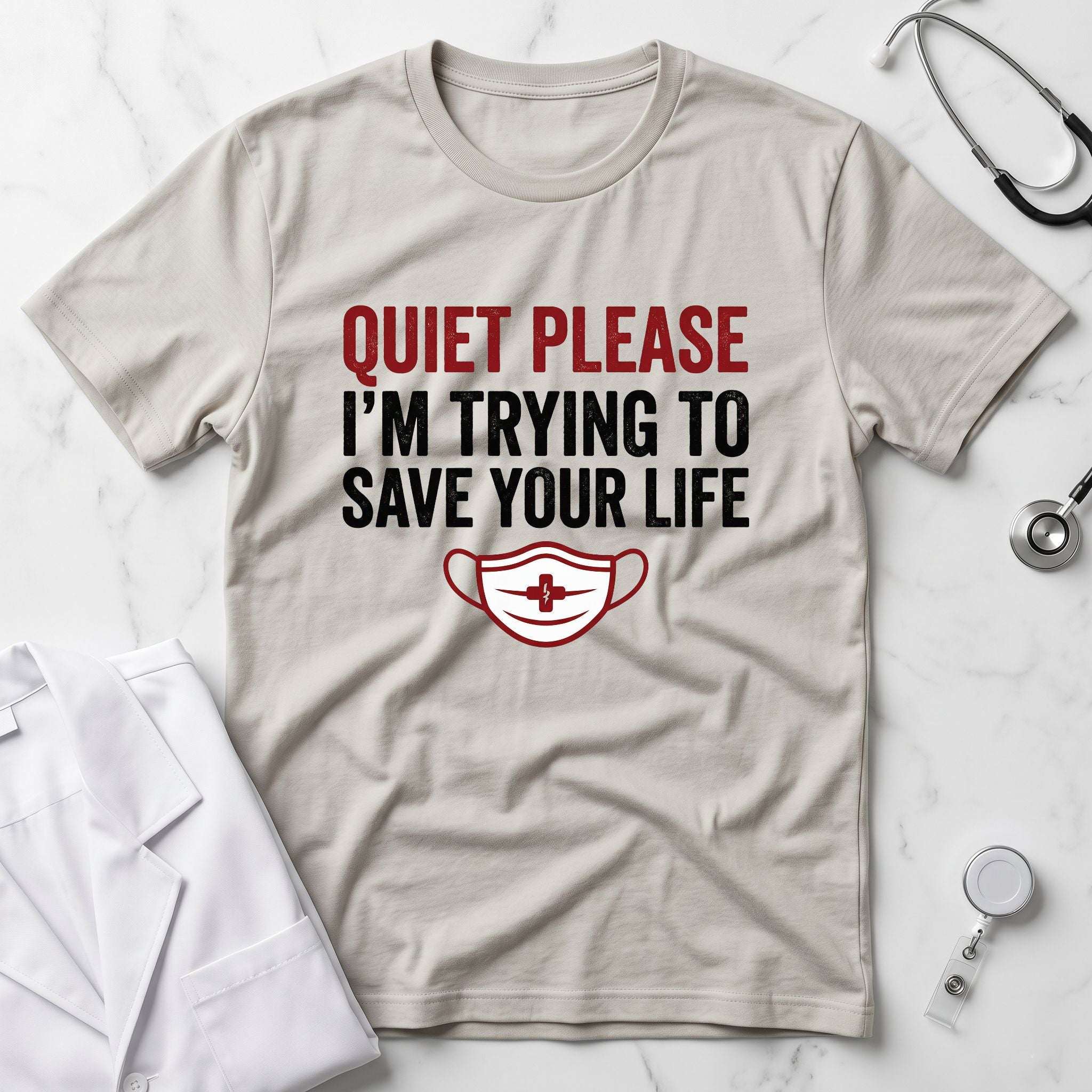 Quiet Please I'm Trying to Save Your Life T-Shirt — Nurse Healthcare Graphic Tee-Sport Grey / XS-YOUSTOMIZE