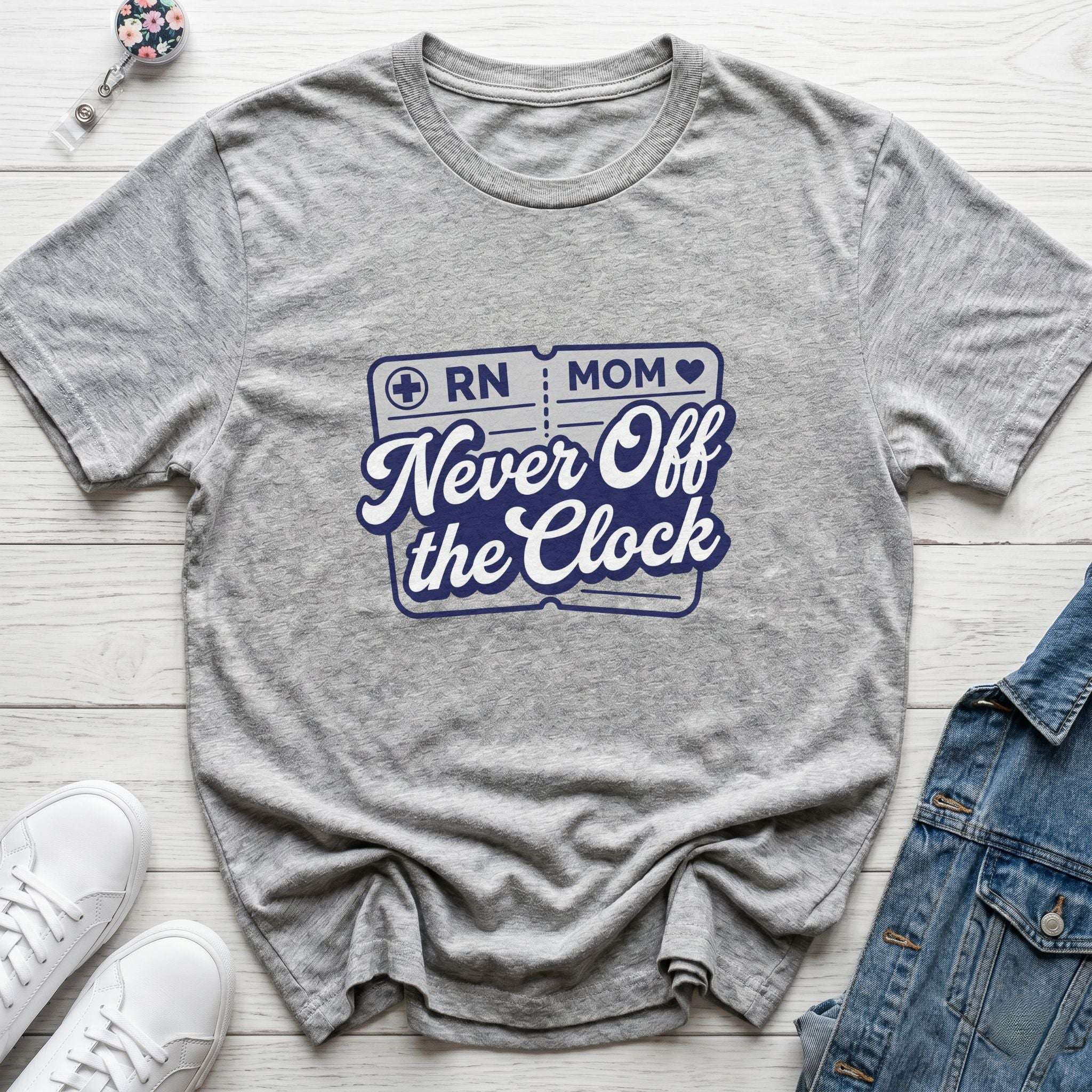 RN Mom T-Shirt — "Never Off the Clock" Nurse Mom Graphic Tee - Sport Grey / XS YOUSTOMIZE